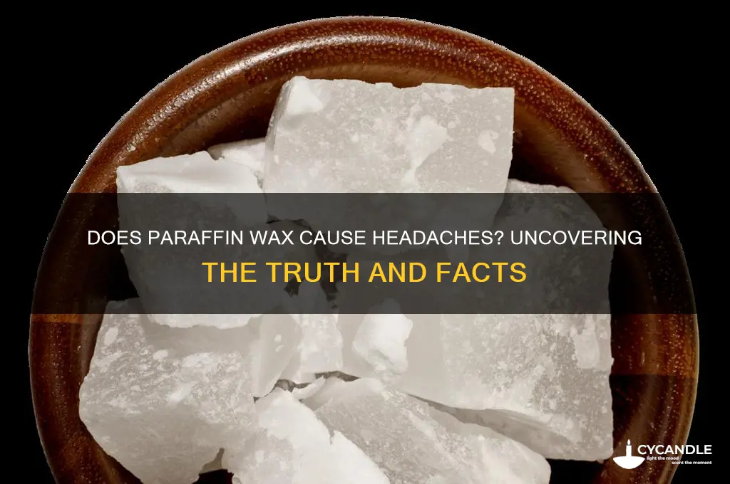 does paraffin wax cause headaches