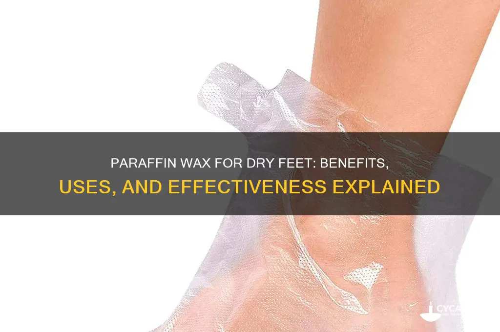 does paraffin wax help dry feet