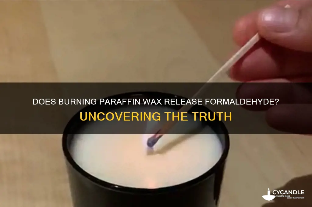 does paraffin wax release formaldehyde when burned