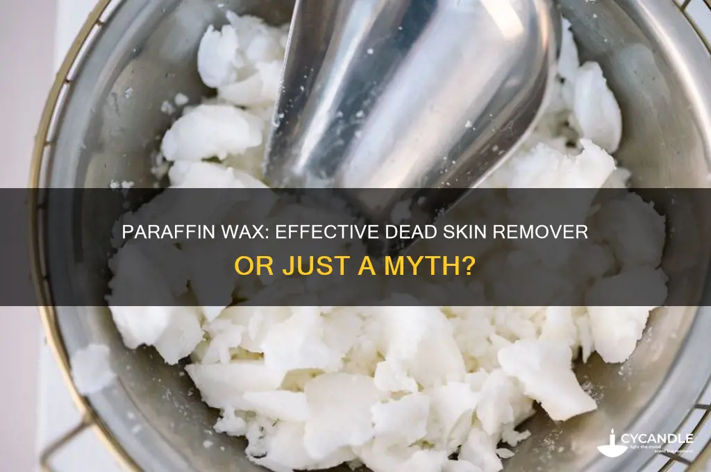 does paraffin wax remove dead skin