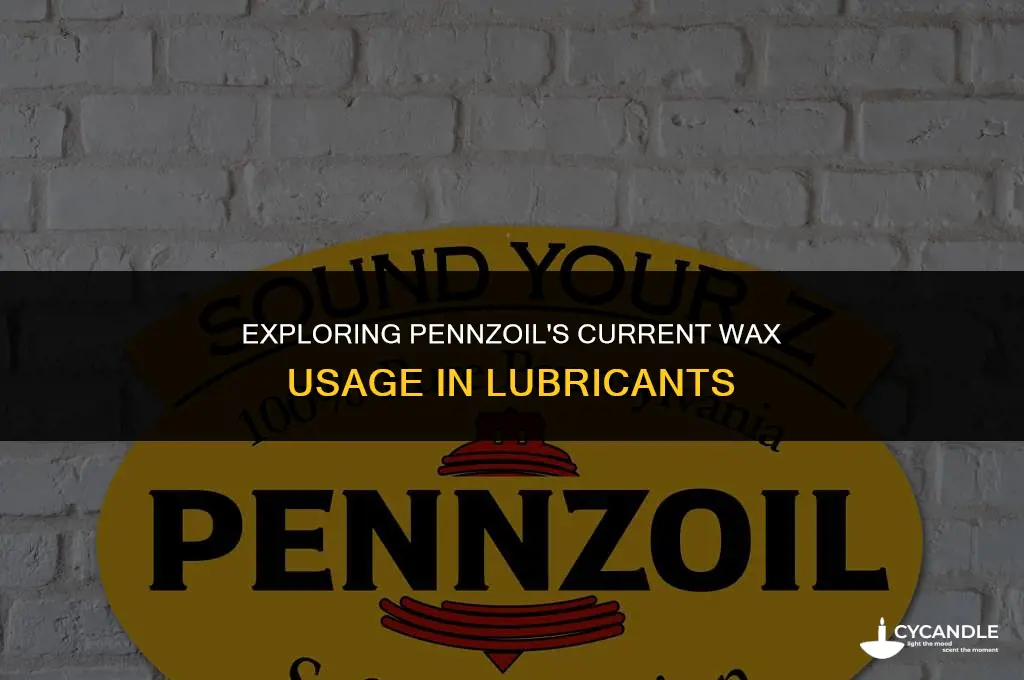 does pennzoil still use wax