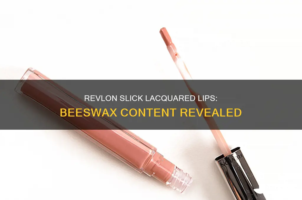 does revlon slick lacquared lops contain beeswax
