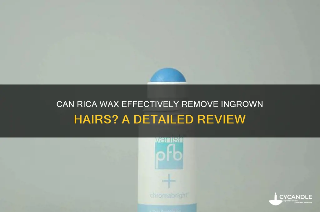does rica wax remove ingrown hair