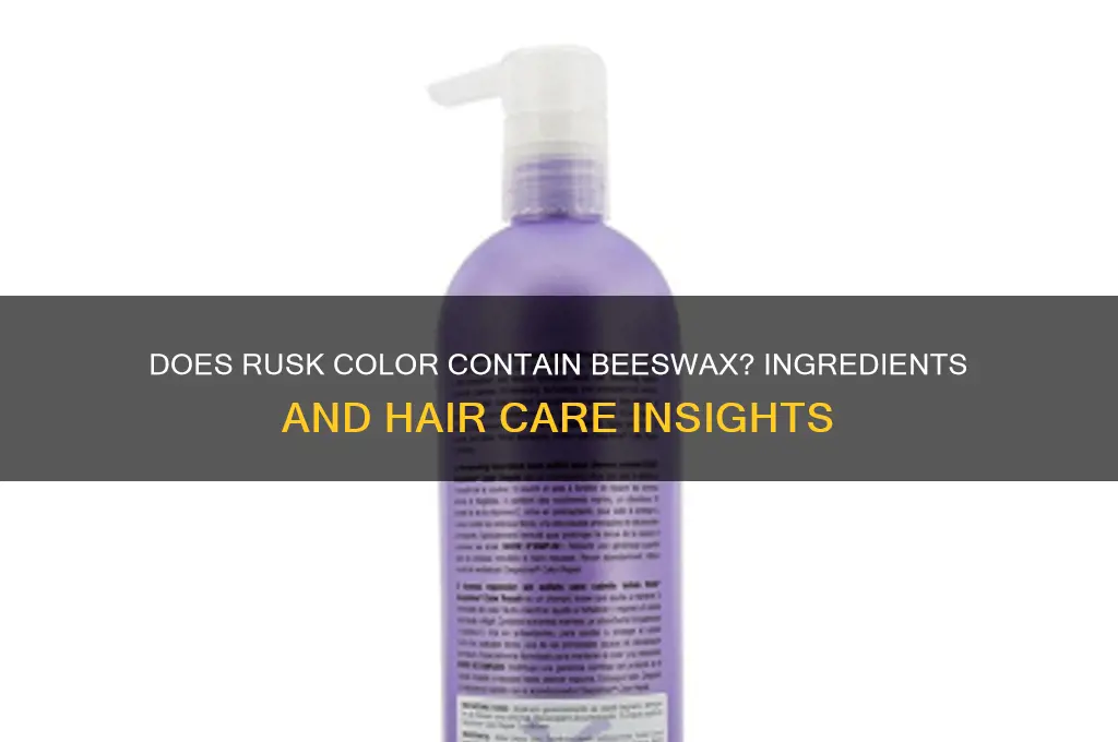 does rusk color have beeswax in it
