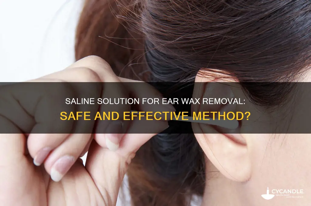 does saline remove ear wax