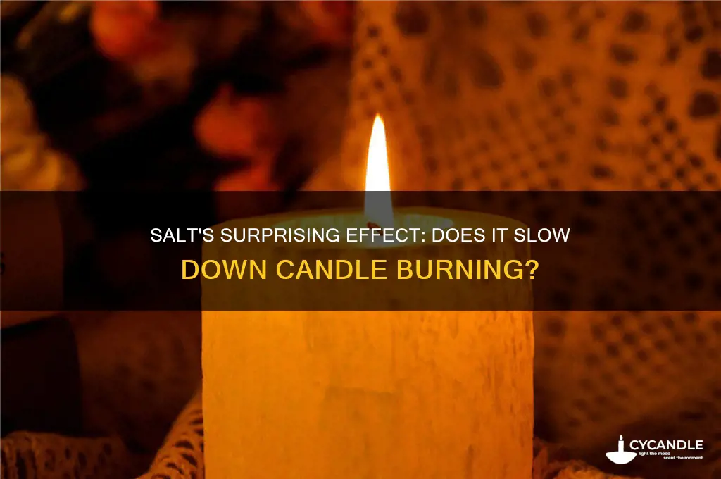 does salt slow down a candle burning