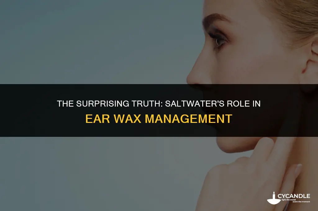 does salt water break up ear wax