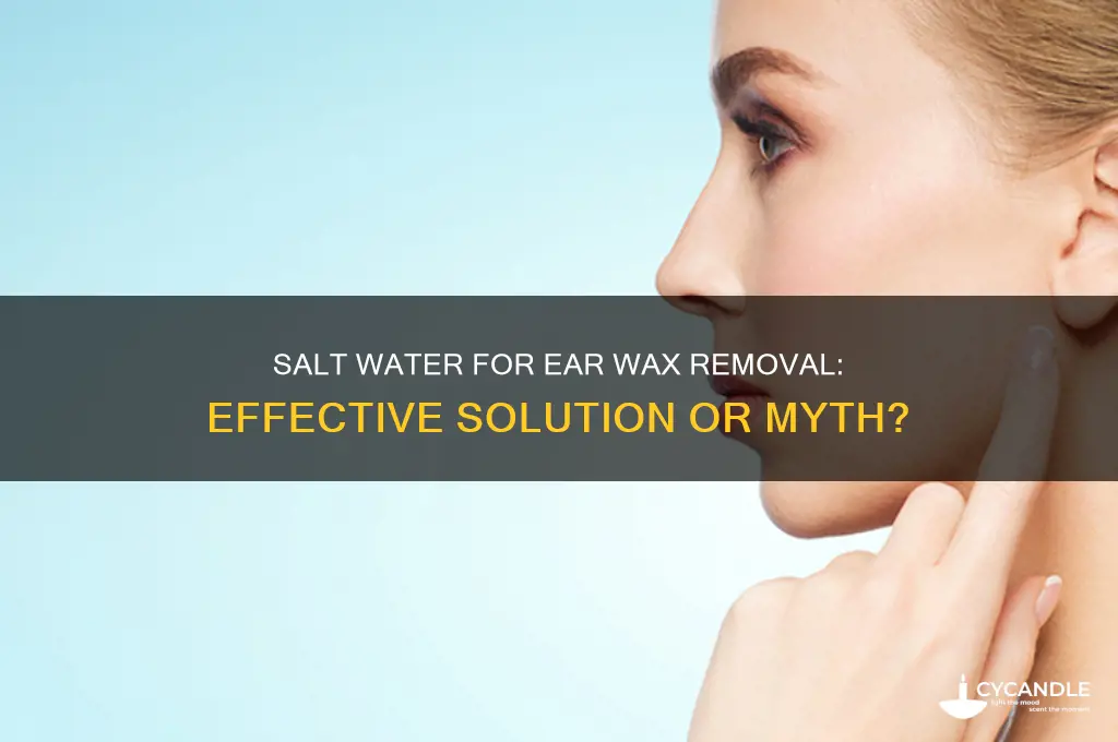 does salt water help remove ear wax