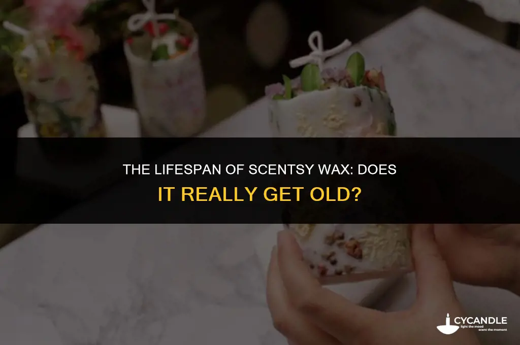 does scentsy wax get old