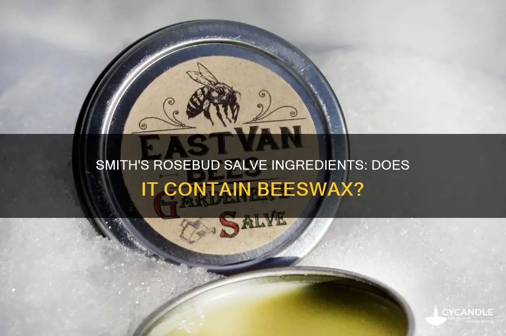 does smiths rosebud salve have beeswax in it