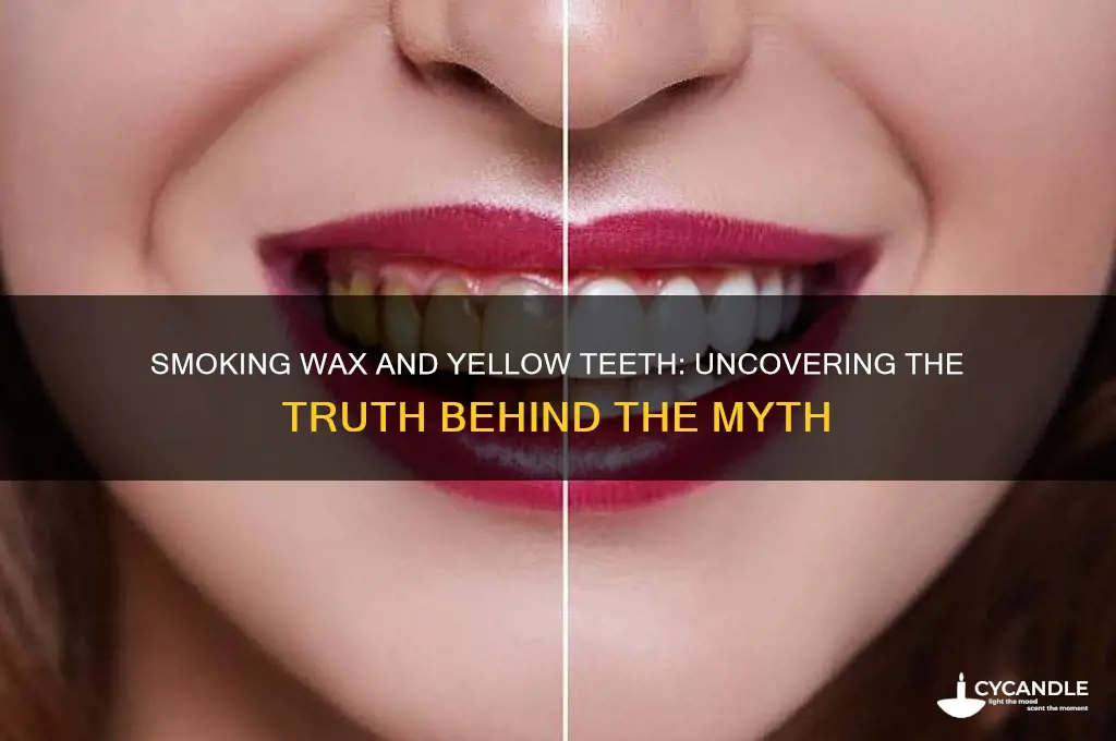 does smoking wax make your teeth yellow