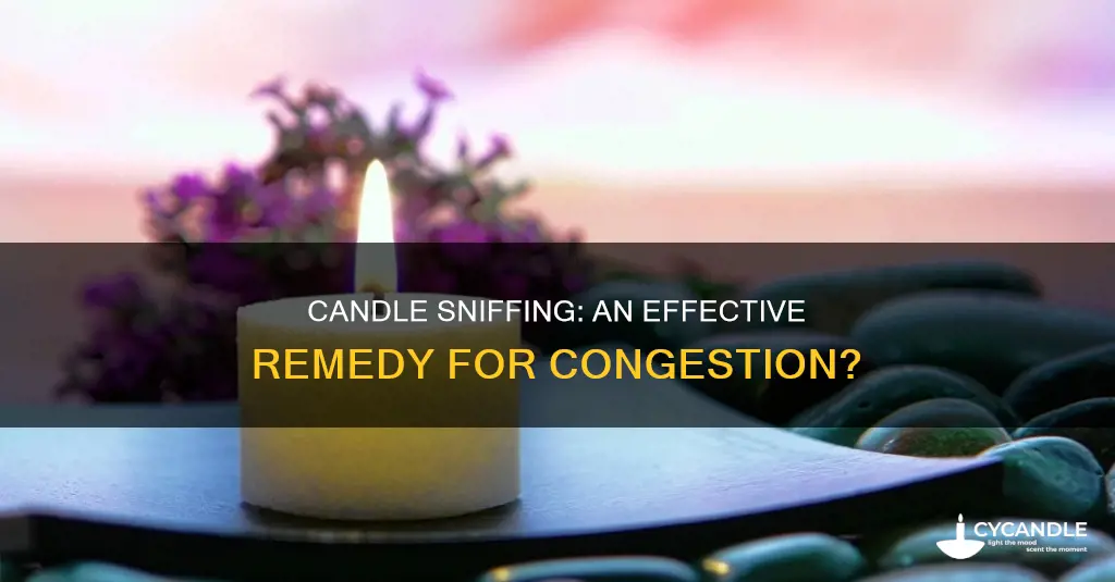 does sniffing candle cure stuffy nose