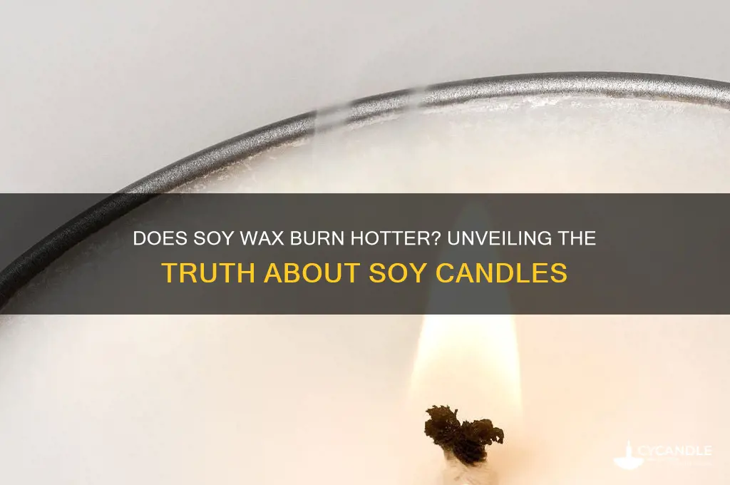 does soy wax candle burn hotter