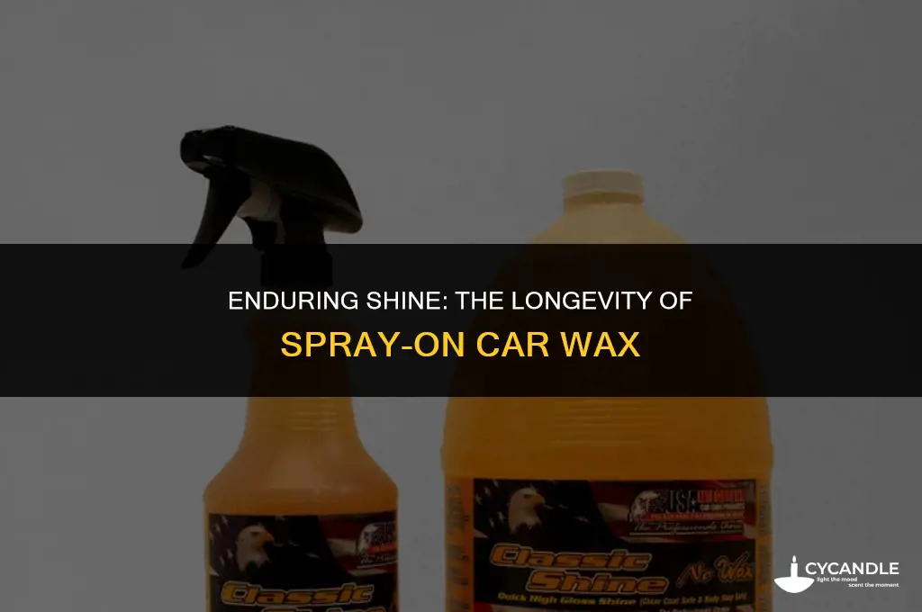 does spray on car wax last very long