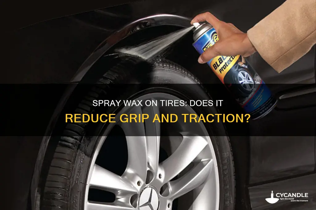 does spray wax coat and make tires less gripping