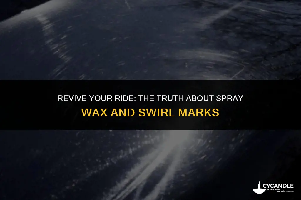 does spray wax get rid of swirl marks