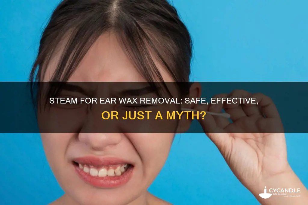 does steam remove ear wax