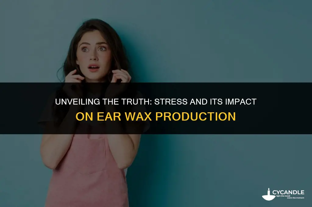 does stress cause ear wax