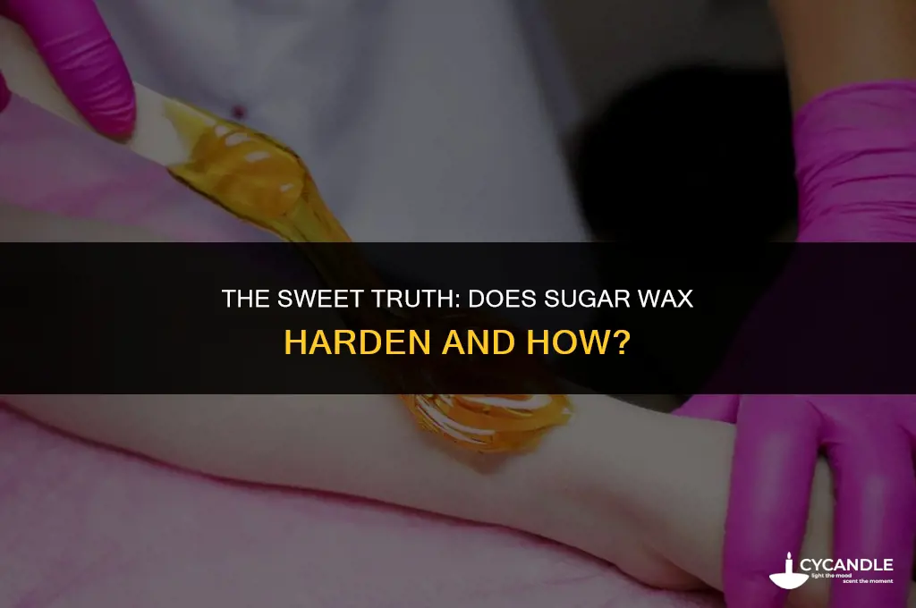does sugar wax harden