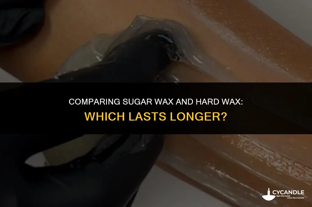 does sugar wax last longer than hard wax