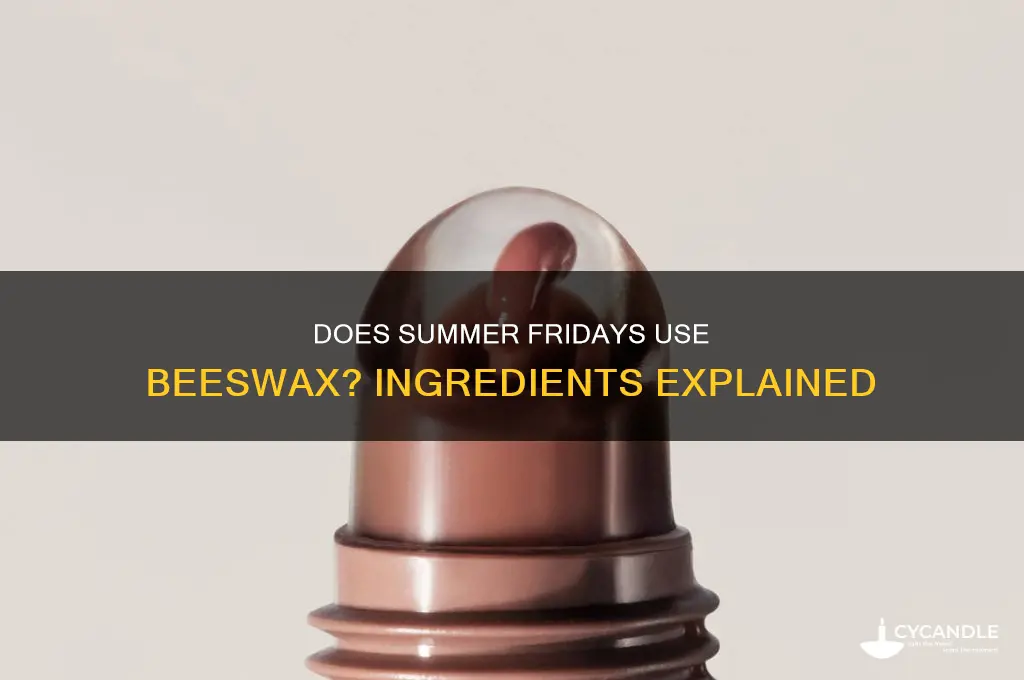 does summer fridays have beeswax