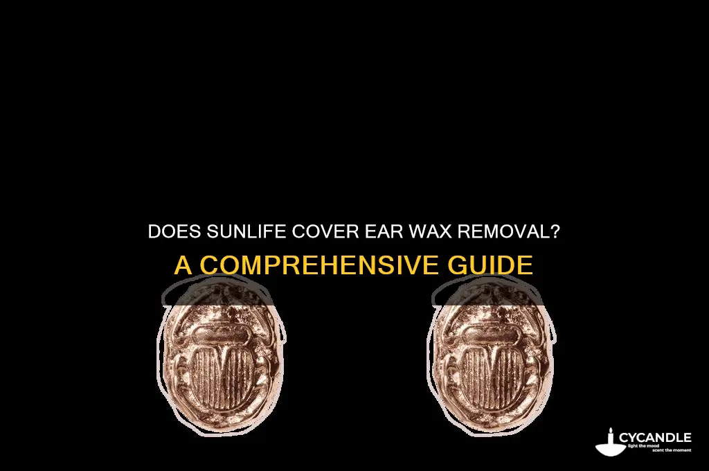 does sunlife cover ear wax removal