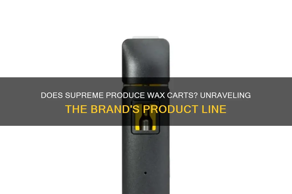 does supreme make wax carts