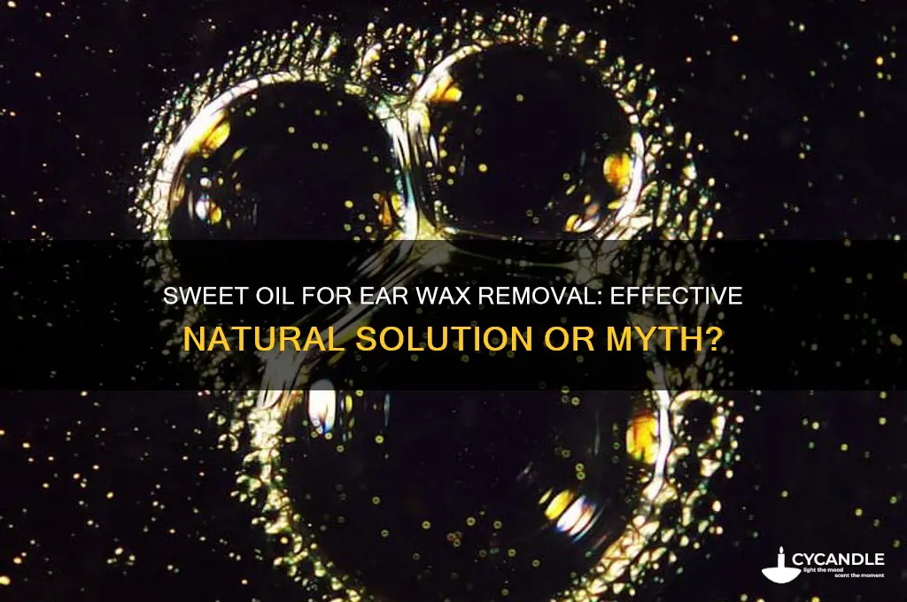 does sweet oil remove ear wax