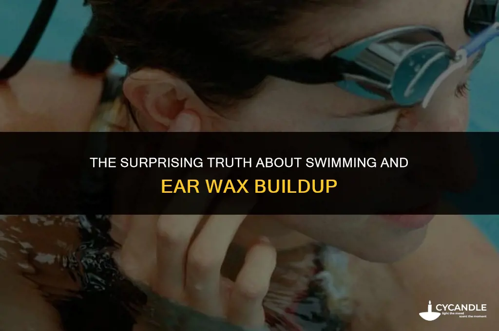 does swimming cause ear wax