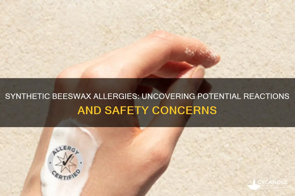 does synthetic beeswax still cause allergic reaction