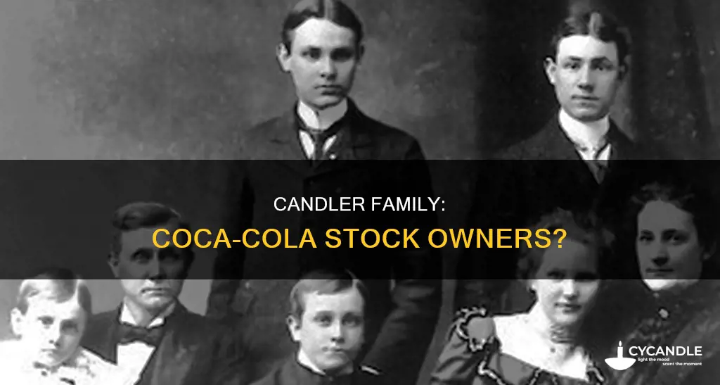 does the candler family own coca cola stock