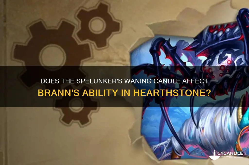 does the spelunkers waning candle work on brann