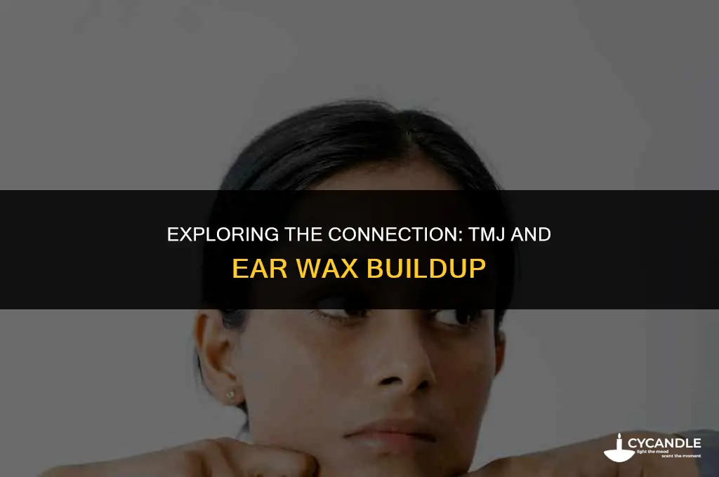 does tmj cause ear wax