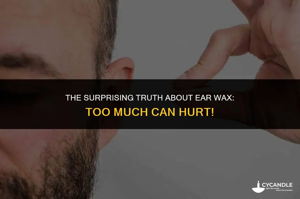 does too much ear wax hurt