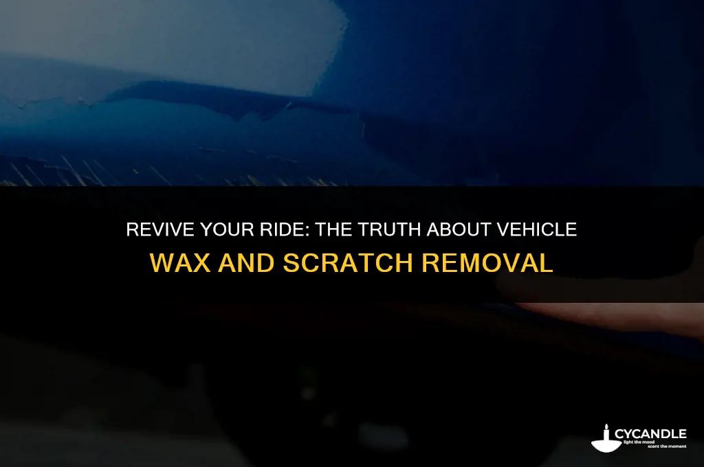 does vehicle wax good for getting scarches out