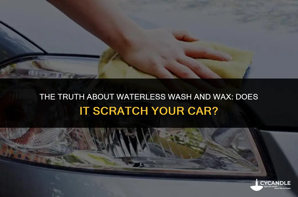 does waterless wash and wax scratch your car
