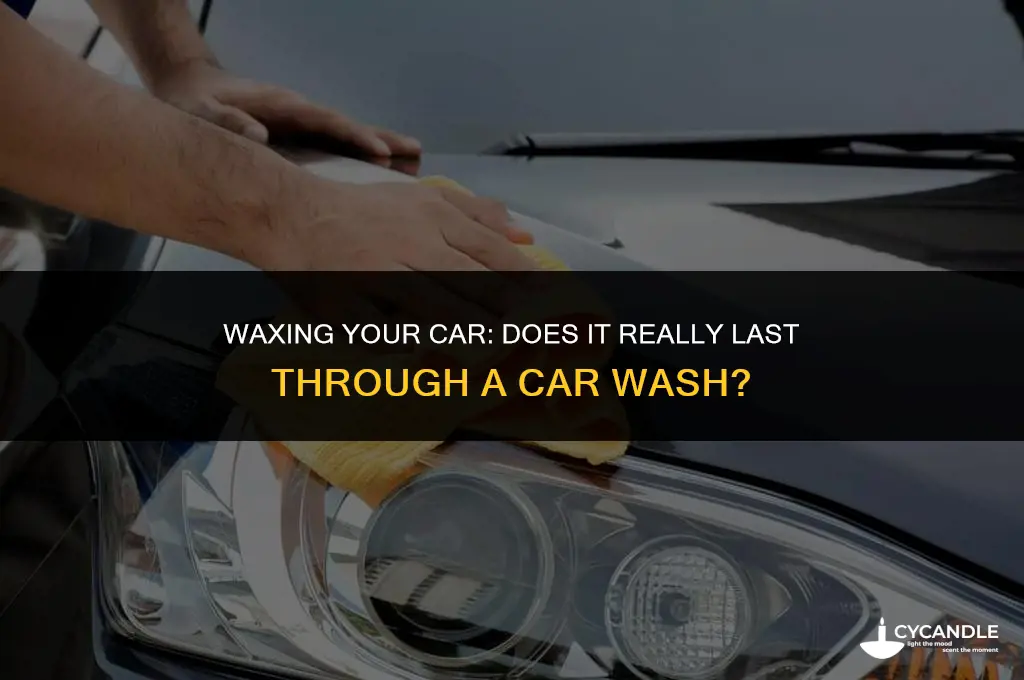 does wax come off fast in a car wash