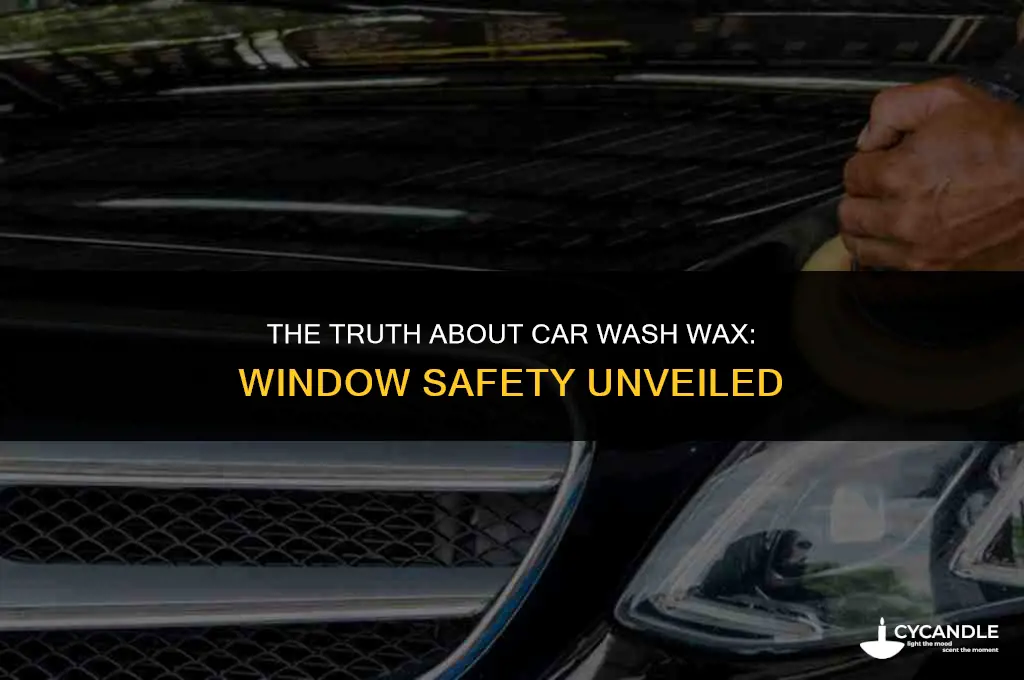 does wax from car wash hurt my windows