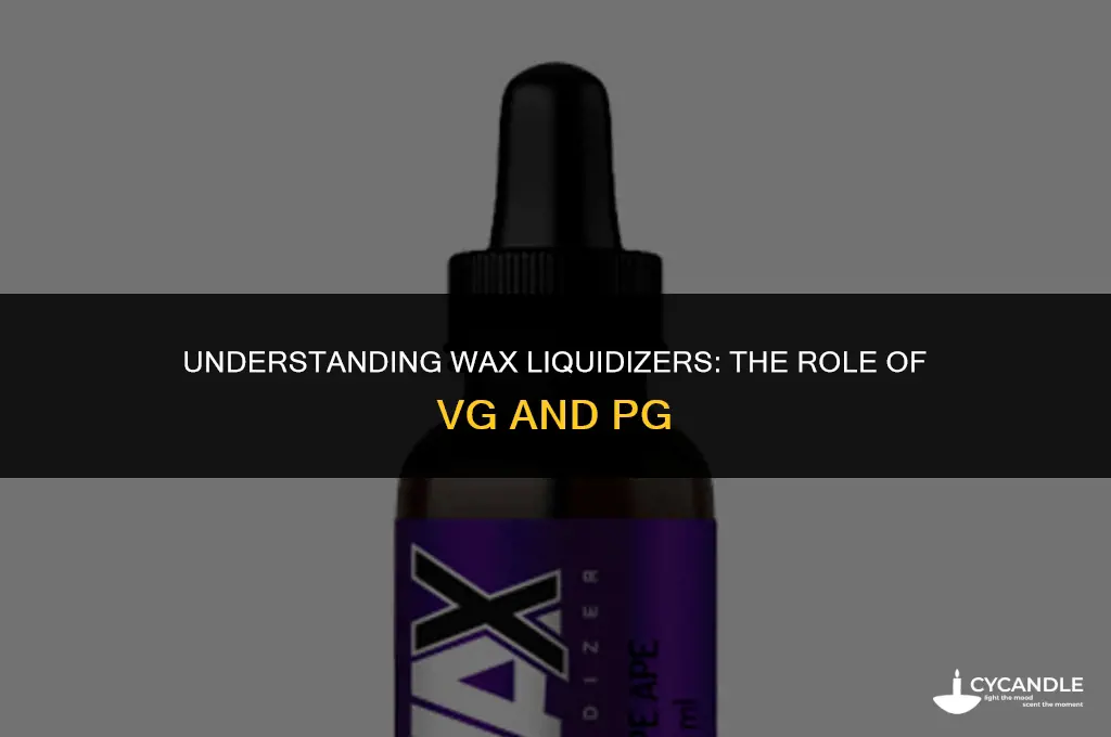 does wax liquidizer use vg pg