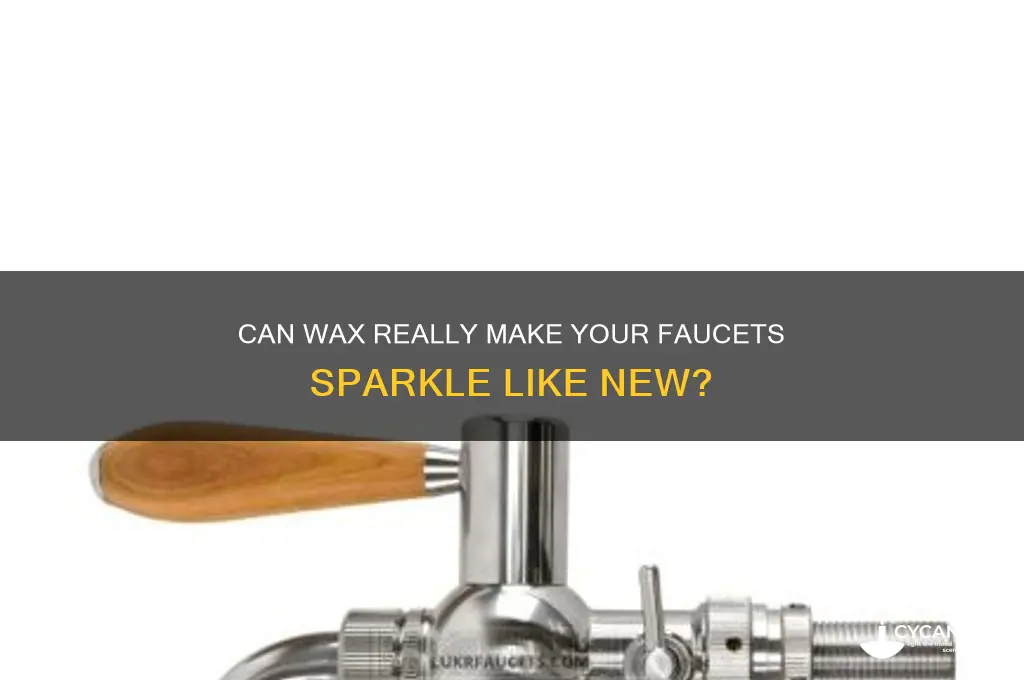 does wax make faucets sparkle