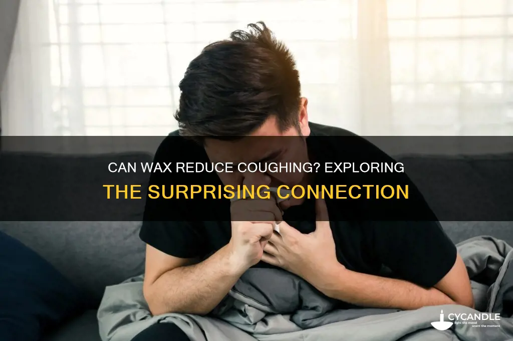 does wax make you cough less