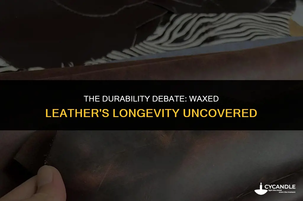 does waxed leather last longer