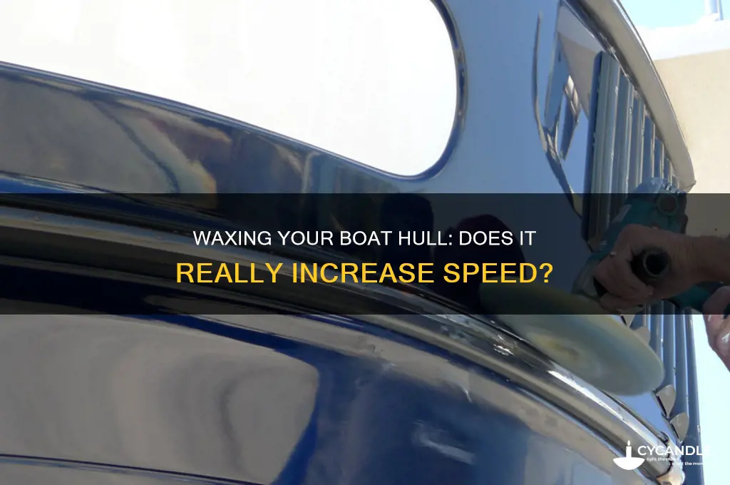 does waxing a boat hull make it faster
