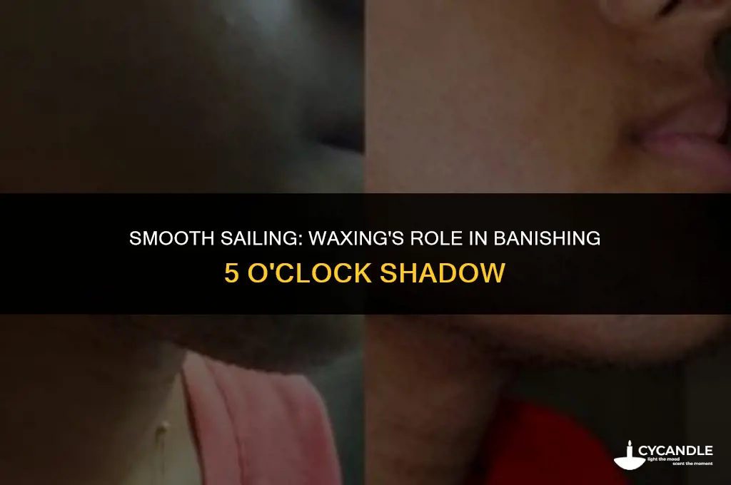 does waxing get rid of 5 o clock shadow