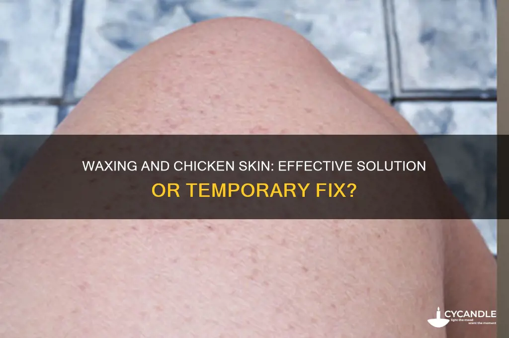 does waxing remove chicken skin