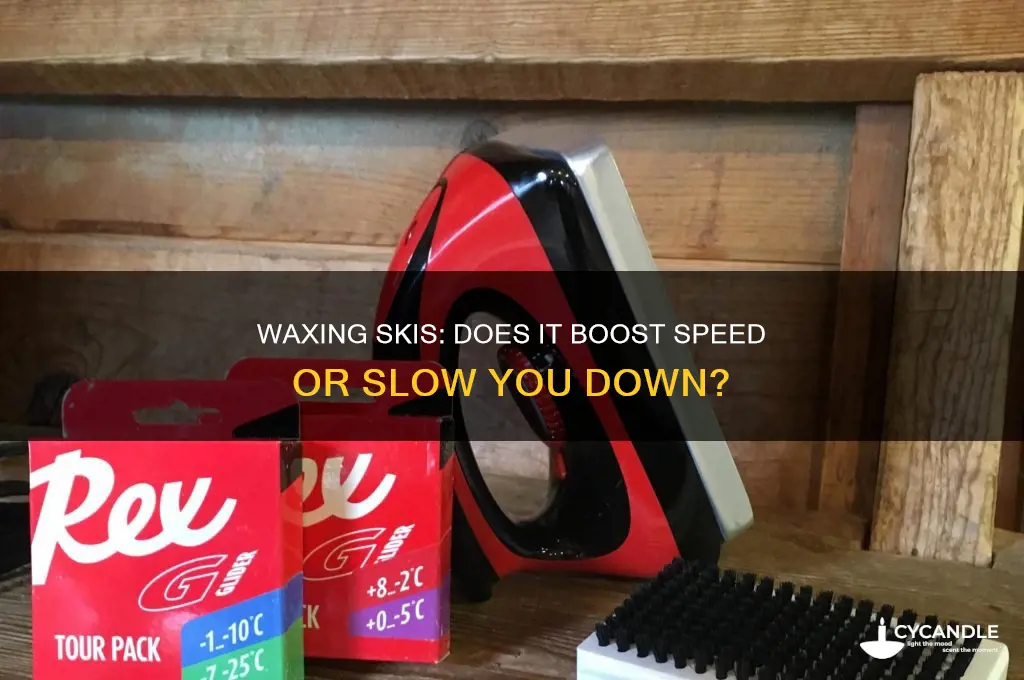does waxing skis make them faster or slower