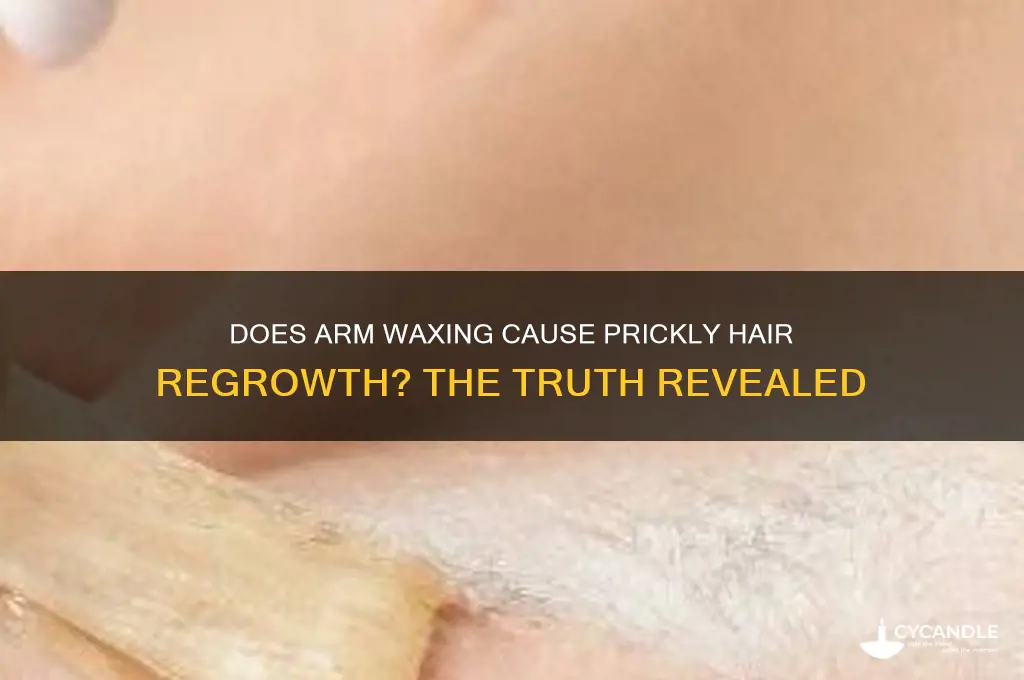 does waxing your arms make the hair grow back prickly