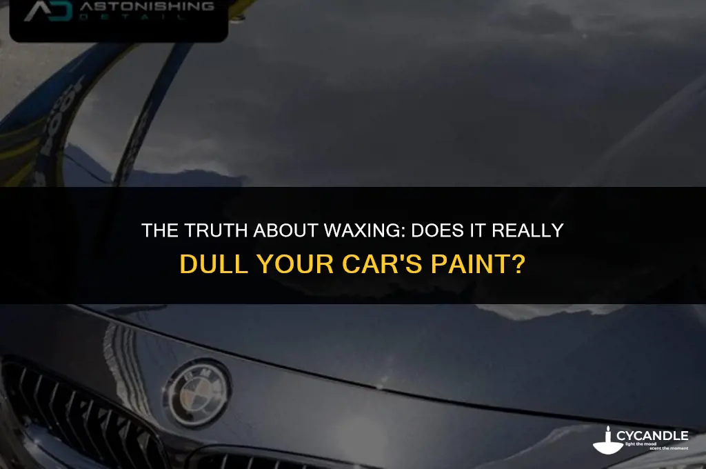 does waxing your car dull paint on car