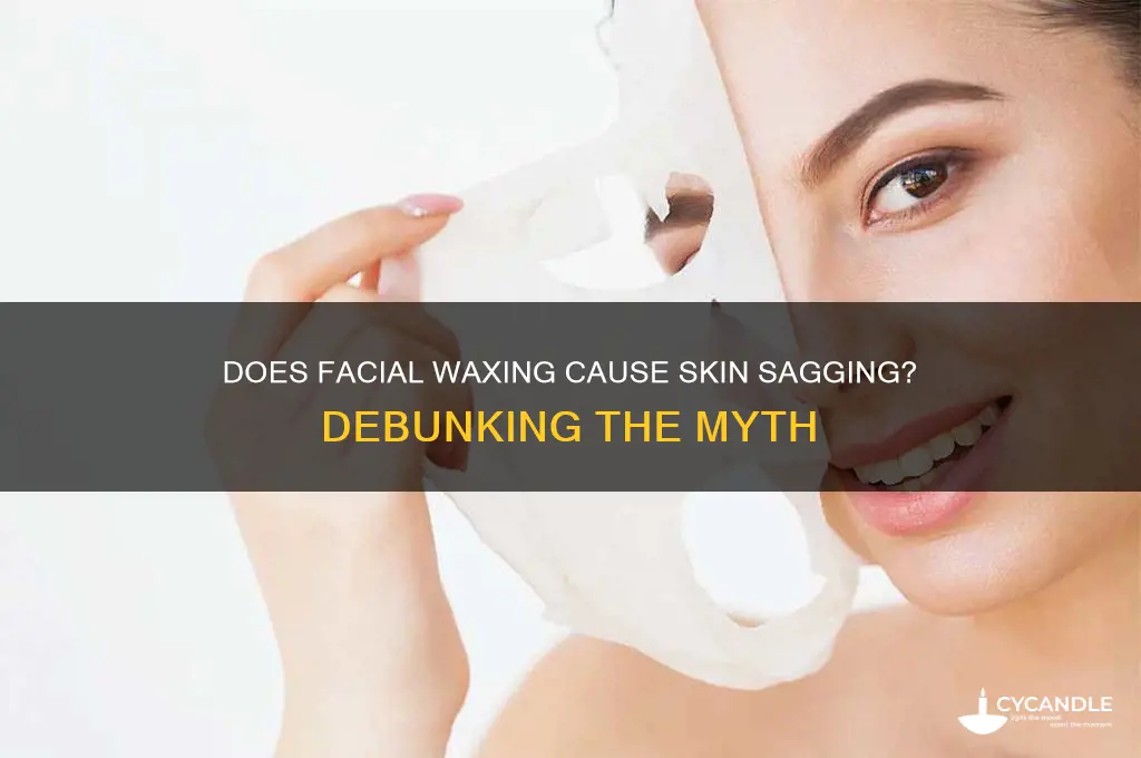 does waxing your face make skin loose