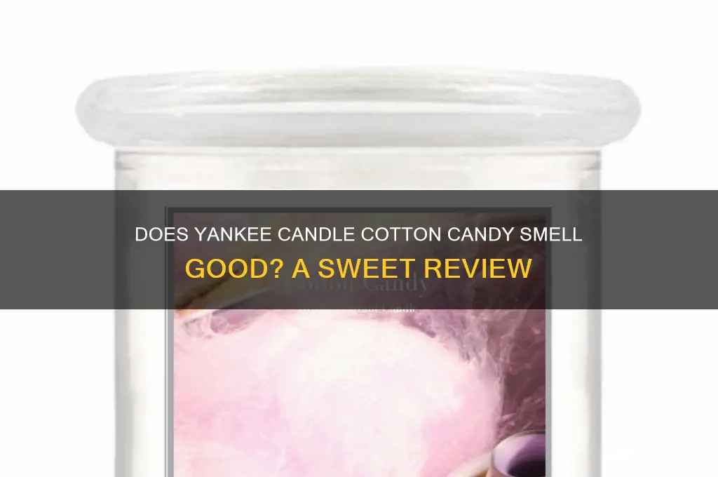 does yankee candle cotton candy smell good